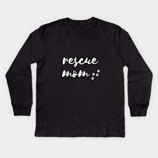 Rescue Mom Kids Long Sleeve T-Shirt